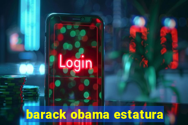 barack obama estatura